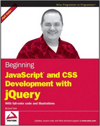Beginning JavaScript and CSS Development with jQuery